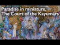 Paradise in miniature, The Court of Kayumars