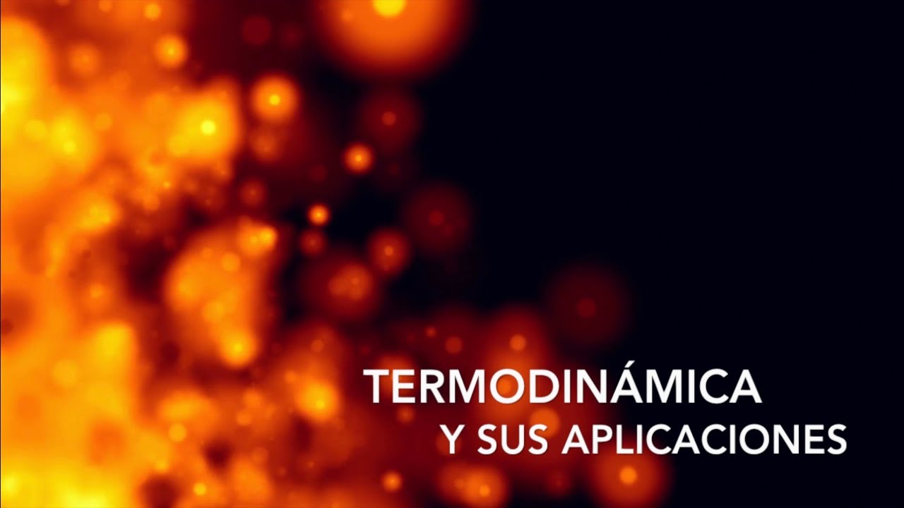 La termodinámica y sus aplicaciones YouTube