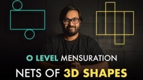 MENSURATION NETS OF 3D SHAPES O LEVELS 4024 IGCSE 0580