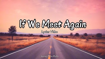 If We Meet Again | A Nostalgic Song About Love That Endures (Official Lyrics Video)
