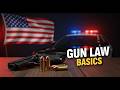 Gun Law Basics Every American Should Know