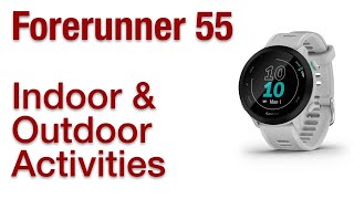 Garmin Forerunner 55 - How To Start Indoor Or Outdoor Activities