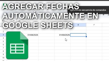 AGREGAR FECHA ACTUAL AUTOMÁTICAMENTE EN GOOGLE SHEETS