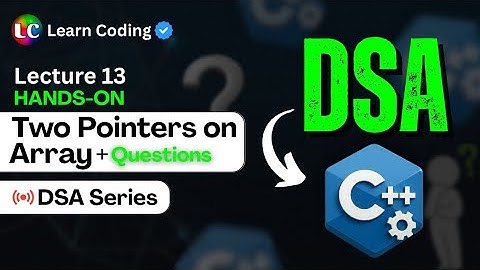C++ DSA | Two Pointer on Arrays | Leetcode Problems | Data Structure & Algorithms