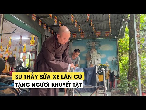 Video Sư thầy ở TP.HCM sửa hàng ngàn xe lăn cũ tặng người... - youtube