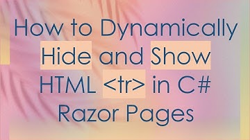 How to Dynamically Hide and Show HTML tr in C#  Razor Pages