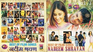Best Of Filmi  Vol1  Nadeem Shravan Hits  90s Romantic Bollywood  Mp3 Jukebox