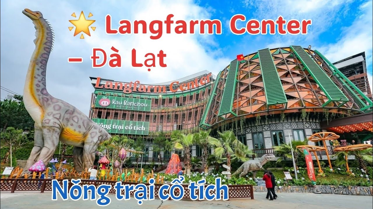 Đà Lạt  Langfarm Center – Điểm mới! P4 🦕