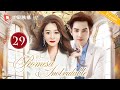 【Español Sub】Promesa Inolvidable 29｜doramas chinos｜Zhong Hanliang se reunió con su novia