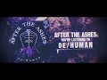 After the Ashes - de/Human