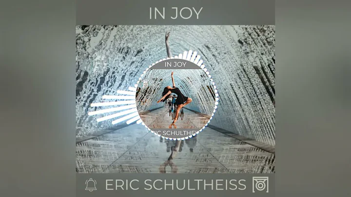 IN JOY | Eric Schultheiss