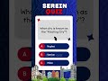Serein Quiz | Trivia Challenge 15💡#shorts #quiz #games