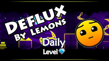 Geometry Dash - Deflux (By Lemons) ~ Daily Level #77 [All Coins]