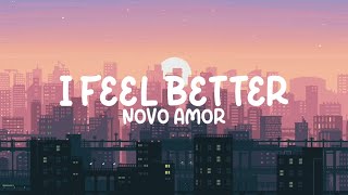 Novo Amor - i feel better (lyrics)