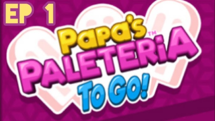 Sneak Peek: Paletas  ¡Coming Soon Papa's Paleteria To Go! 