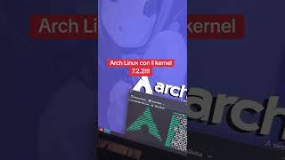 ARCH LINUX CON IL KERNEL 7.2.