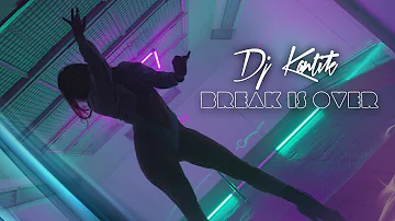 Dj Kantik - Break is Over (Original Mix)