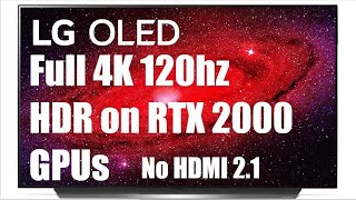 LG OLED: How to get full 4K 120hz 10bit HDR with RTX 2000 series GPU (no HDMI 2.1 needed)
