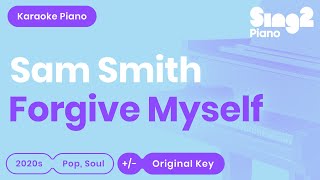 Sam Smith - Forgive Myself (Piano Karaoke)