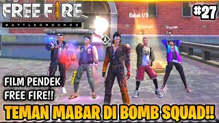 FILM PENDEK FREE FIRE!! TEMAN MABAR!! PART 27!! SQUAD HAYATO DI BOMB SQUAD!!