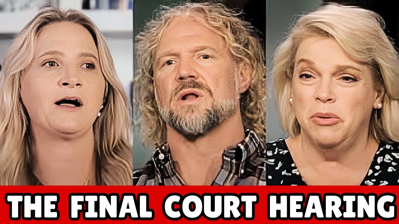 Sister Wives BOMBSHELL THE FINAL COURT HEARING That Changed EVERYTHING
