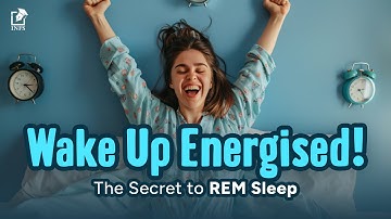 RESET your BRAIN with REM sleep and wake up ENERGISED!