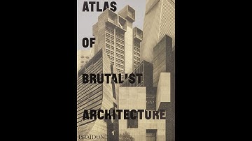 Atlas of Brutalist Architecture -9780714875668