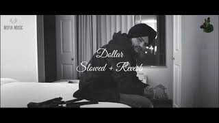 Dollar | slowed and reverb | Sidhu Moose Wala | byg byrd | MXFIA MUSIC