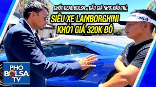 Chốt deal Bolsa - Mua siêu xe nhanh gọn lẹ: Lamborghini giá hời, khởi đấu 320 ngàn đô la