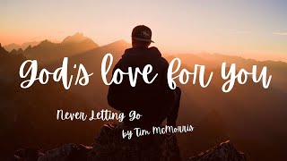 Never Letting Go by Tim McMorris as a Love Declaration from God to mankind