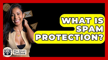 What Is Spam Protection? - TheEmailToolbox.com