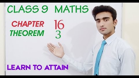 Theorem 16.3 | Chapter 16 | Class 9th Maths | Learn To Attain