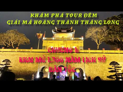 Invite you to watch LIVE at 5 pm-today 27/3/2023 Special movie: Proud to Discover Thang Long Imperial Citadel Night Tour - Chapter 1 Opening 1300 years of national history