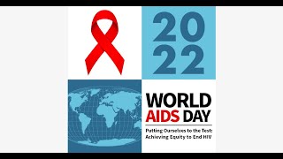 HIV.gov FYI: World AIDS Day 2022 Putting Ourselves to the Test: Achieving Equity to End HIV