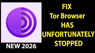 Fix Tor Browser Unfortunately Has Stopped |Tor Browser   Stopped Problem | PSA 24