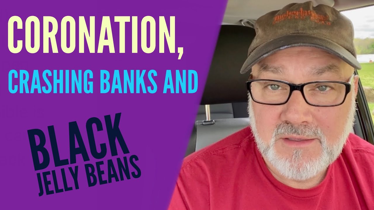 Coronation, Crashing Banks & Black Jelly Beans… YouTube
