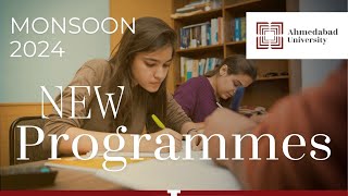 Monsoon semester 2024 at Ahmedabad University is introducing four new programmes