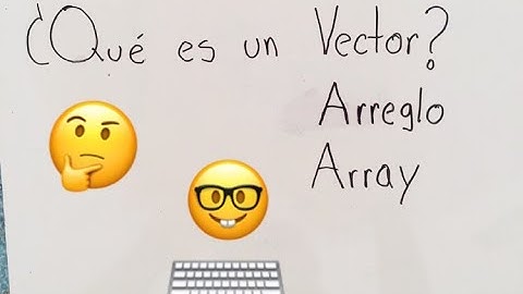 ¿Qué es un Vector, Arreglo, Array? | Aplica para casi TODOS los lenguajes de programación