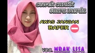 Download Lagu cewek cantik suara merdu awas jangan baper.. voc. MBAK LISA  #sholawat MP3