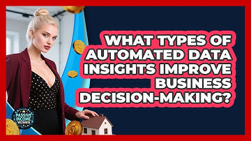 What Types Of Automated Data Insights Improve Business Decision-making? - Passive Income Wizards