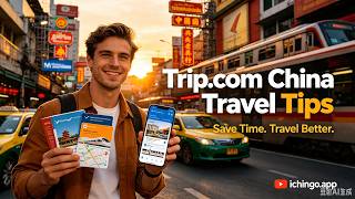 How to Use Trip.com as a Foreigner — Complete Beginner's Guide | ichingo.app China App Series
