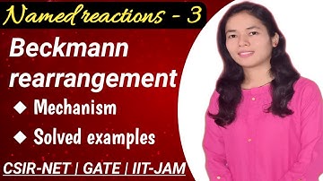 Beckmann rearrangement | Mechanism | Solved examples | CSIR-NET | GATE | IIT-JAM