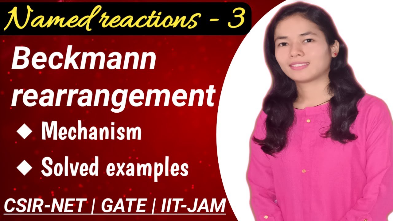 Beckmann rearrangement | Mechanism | Solved examples | CSIR-NET | GATE | IIT-JAM