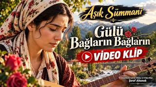 Gülü Bağların Bağların Sümmani Türkü