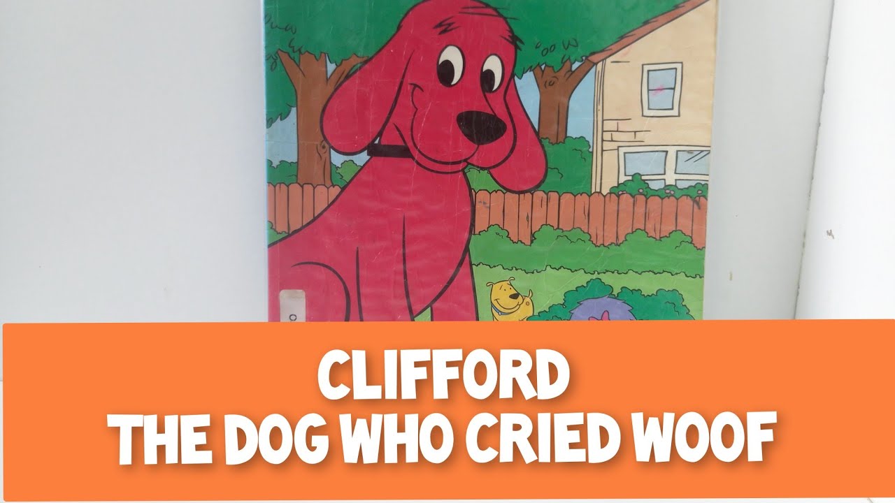 Clifford the big red dog-The dog who cried woof. Read aloud for kids. Low stim.
