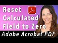 How to Reset Calculated Field to Zero in Adobe Acrobat Pro PDF Form