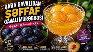 Qara Gavalıdan Belə Şəffaf Mürəbbə Hazırlayın 😍