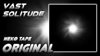 Vast Solitude (Stargaze)  -【Nekø Tape】