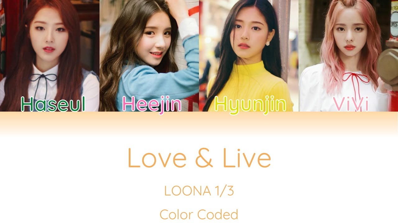 Loona 1/3 - Love & Live [Color Coded Han/ Rom/ Eng Lyrics] - YouTube