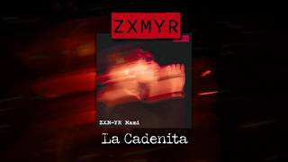 Zxmyr - La Cadenita (Lyric Video)